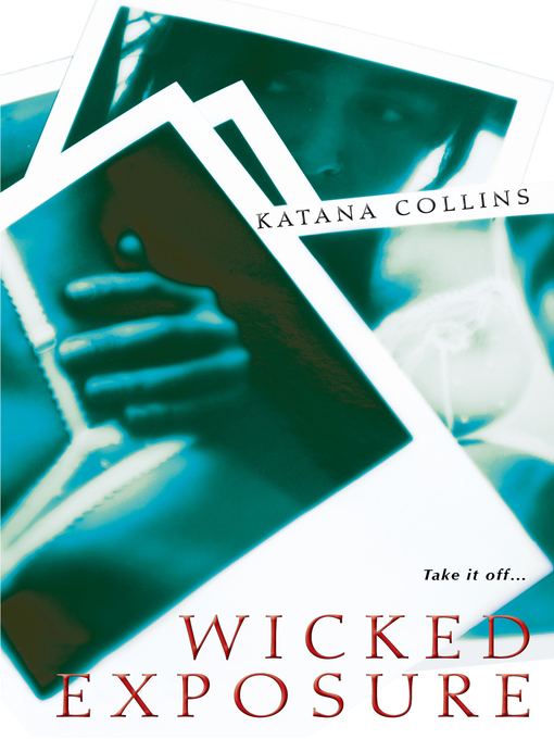 Title details for Wicked Exposure by Katana Collins - Available